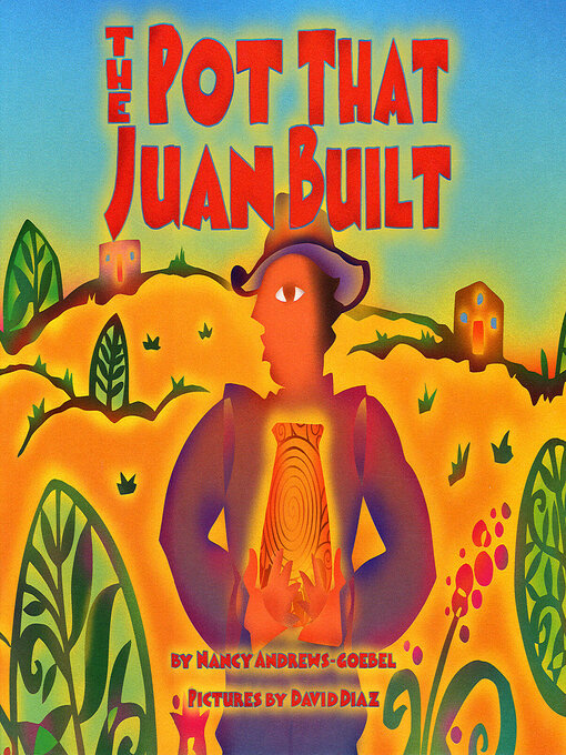 Title details for The Pot That Juan Built by Nancy Andrews-Goebel - Available